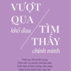 VƯỢT QUA KHỔ ĐAU TÌM THẤY CHÍNH MÌNH - Brianna Wiest - Nguyễn My dịch - 1980 Books