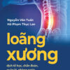 LOÃNG XƯƠNG – DỊCH TỄ HỌC, CHẨN ĐOÁN, QUẢN LÝ, PHÒNG NGỪA - Nguyễn Văn Tuấn - PHANBOOK