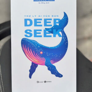 DEEPSEEK: TRỢ LÝ AI CỦA BẠN- Trương Chí- Du Đồng dịch- Thái Hà Books