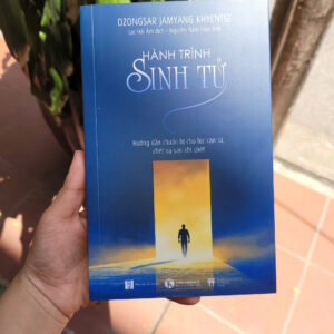 HÀNH TRÌNH SINH TỬ (Tái bản đổi bìa 2026) - Dzongsar Jamyang Khyentse - Lạc Hải Âm dịch - Thái Hà Books