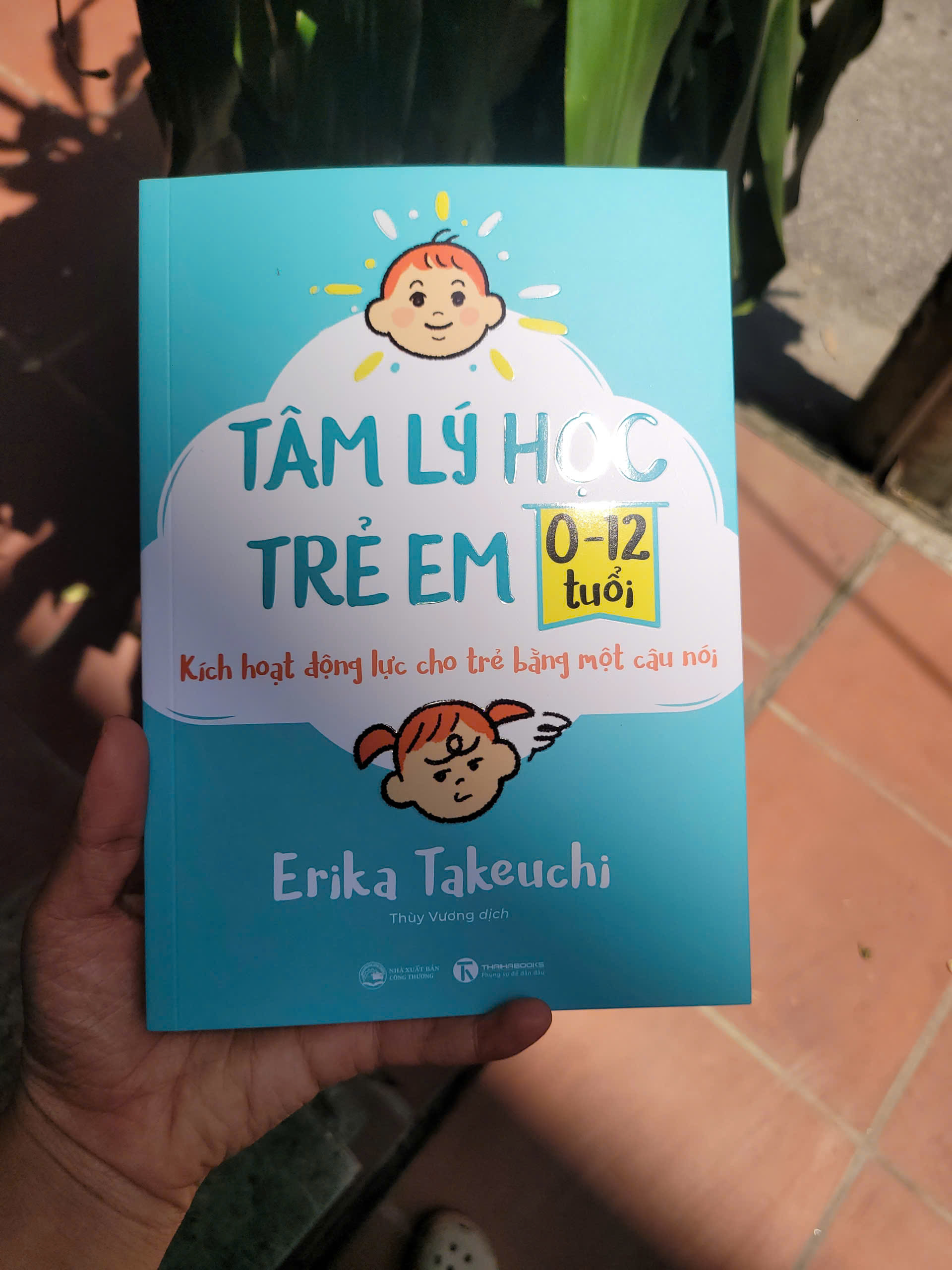TÂM LÝ HỌC TRẺ EM 0-12 TUỔI: Kích hoạt động lực cho trẻ bằng một câu nói - Erika Takeuchi - Thùy Vươn dịch - Thái Hà Books