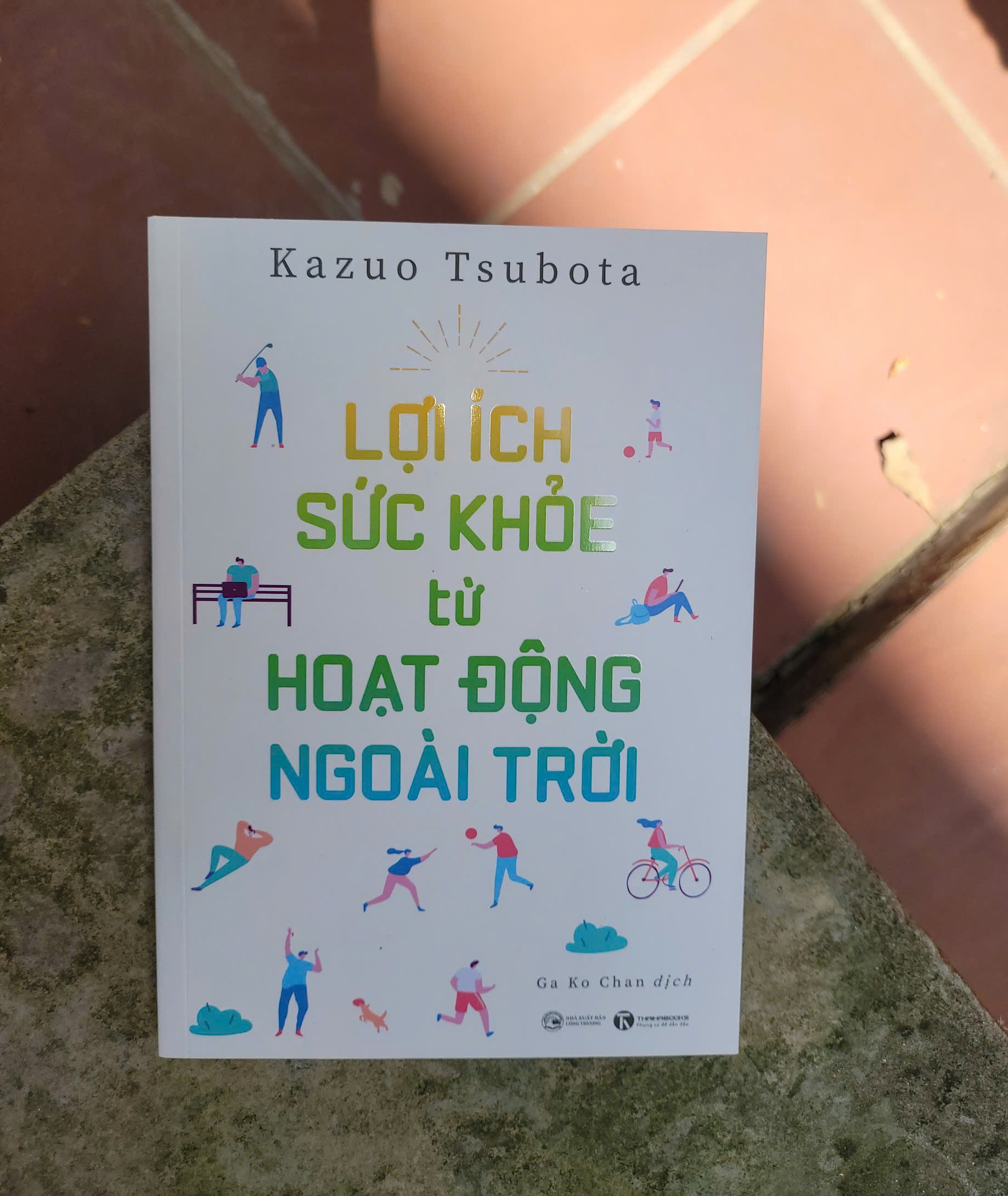 LỢI ÍCH SỨC KHỎE TỪ HOẠT ĐỘNG NGOÀI TRỜI - Kazuo Tsubota - Ga Ko Chan dịch - Thái Hà Books
