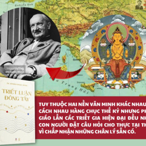 TRIẾT LUẬN ĐÔNG TÂY: TỪ MAITREYA ĐẾN MARTIN HEIDEGGER- T.S Dương Ngọc Dũng- Khai Minh