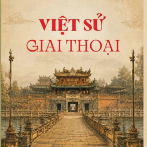 VIỆT SỬ GIAI THOẠI - Đào Trinh Nhất - NXB CTQGST