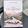 VẺ ĐẸP VĂN CHƯƠNG VÀ TẦM CAO VĂN HÓA - PGS.TS. Nguyễn Trường Lịch - NXB CTQGST