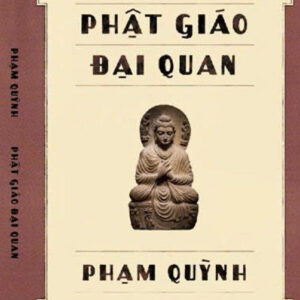 PHẬT GIÁO ĐẠI QUAN - Phạm Quỳnh – Nhã Nam – NXB Dân Trí
