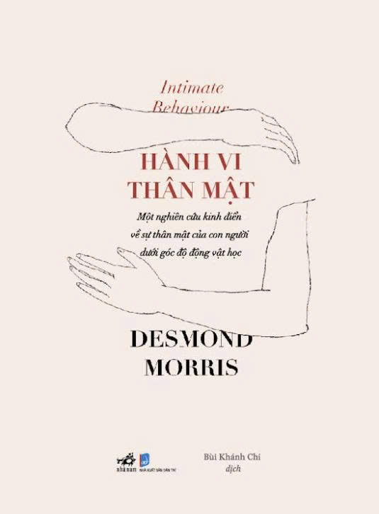 HÀNH VI THÂN MẬT - Desmond Morris - Bùi Khánh Chi dịch – Nhã Nam – NXB Dân Trí