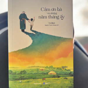 (Tặng kèm postcard 2 mặt) CẢM ƠN BÀ VÀ NHỮNG NĂM THÁNG ẤY - Vũ Bình - Nguyễn Thanh Hương dịch - Bookland
