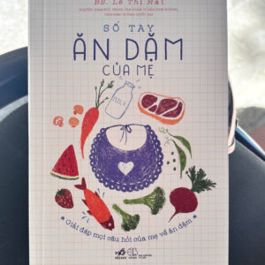 SỔ TAY ĂN DẶM CỦA MẸ - Giải Đáp Mọi Câu Hỏi Của Mẹ Về Ăn Dặm - BS. Lê Thị Hải - Nhã Nam