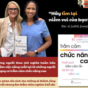 TRẦM CẢM CHỨC NĂNG CAO - Vượt qua trầm cảm ẩn và tìm lại niềm vui  - BS. Judith Joseph -  TS. Nguyễn Ngọc Lương dịch - NXB Trẻ