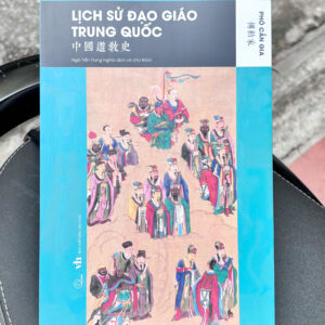 LỊCH SỬ ĐẠO GIÁO TRUNG QUỐC - Phó Cần Gia - Ngô Trần Trung Nghĩa dịch - Book Hunter