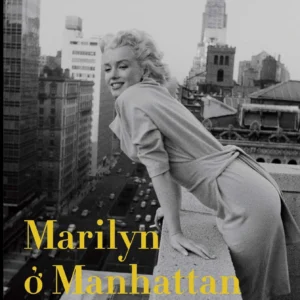 MARILYN Ở MANHATTAN - MỘT NĂM HẠNH PHÚC - Elizabeth Winder - Tân Việt - NXB Dân Trí