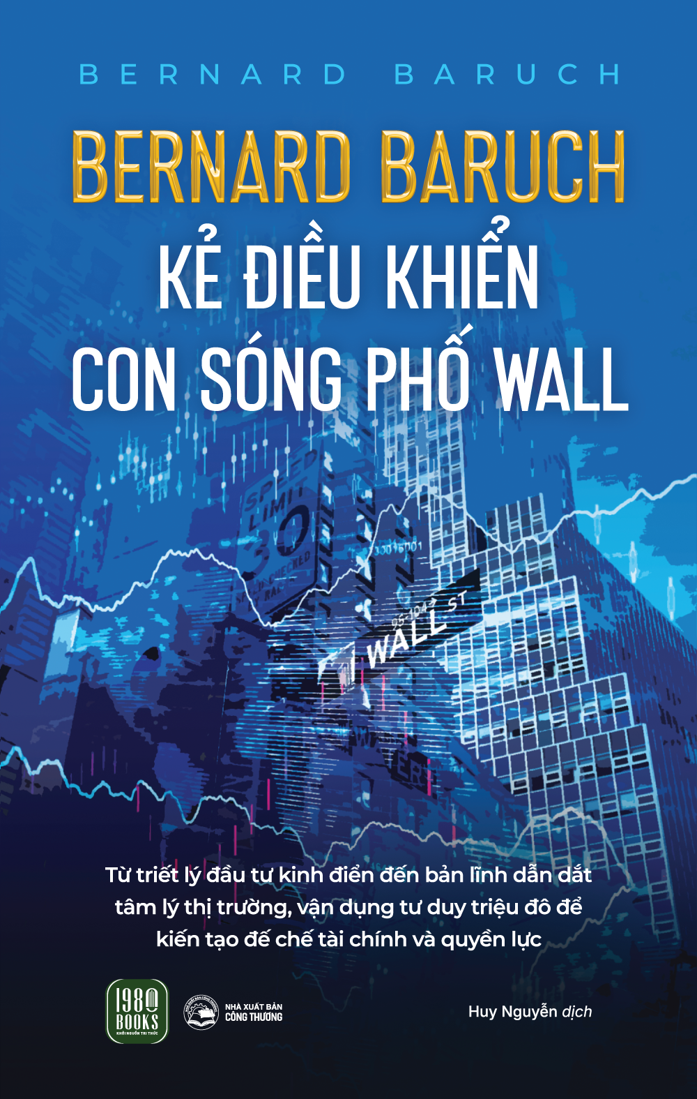 BERNARD BARUCH - KẺ ĐIỀU KHIỂN CON SÓNG PHỐ WALL - Bernard Baruch - Huy Nguyễn dịch - 1980 Books