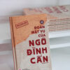(Ấn bản kỷ niệm, bìa cứng, phủ nhũ đỏ tên sách) ĐOÀN MẬT VỤ CỦA NGÔ ĐÌNH CẨN - Văn Phan - Kiseki