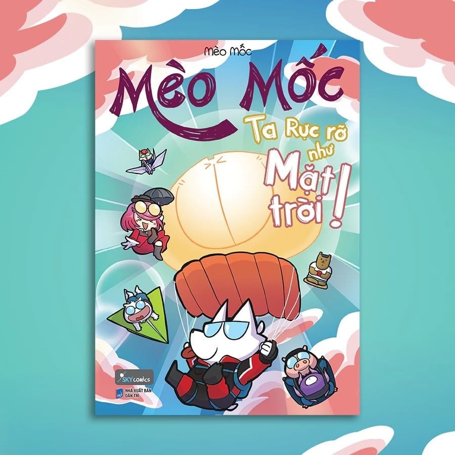 (Tặng Postcard) MÈO MỐC 9 - TA RỰC RỠ NHƯ MẶT TRỜI! - Mèo Mốc - Sky Books