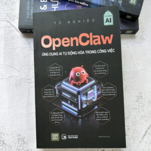 OPEN CLAW - ỨNG DỤNG AI TỰ ĐỘNG HÓA TRONG CÔNG VIỆC - Từ Nghiêu - Nhật Thiên dịch - 1980 Books