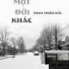 THỬ MỘT ĐỜI KHÁC - Phan Triều Hải - PHANBOOK
