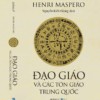 ĐẠO GIÁO VÀ CÁC TÔN GIÁO TRUNG QUỐC - Henri Maspero - Nguyễn Kiến Giang dịch - Omega Plus