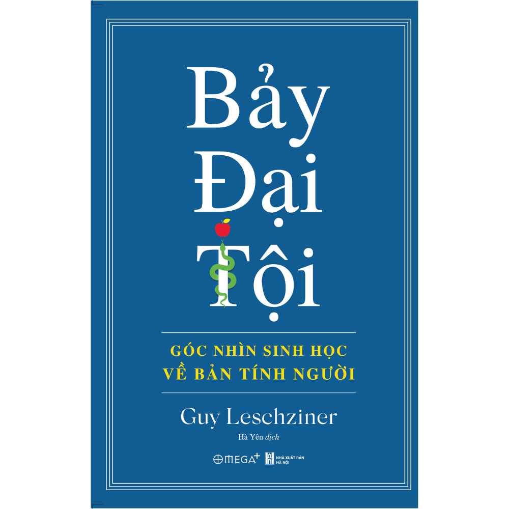 BẢY ĐẠI TỘI: Góc nhìn sinh học về bản tính người - Guy Leschziner - Hà Yên dịch - Omega Plus
