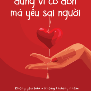 ĐỪNG VÌ CÔ ĐƠN MÀ YÊU SAI NGƯỜI - Bruce Bryans - Bùi Khải Vy dịch  - 1980 Books