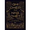 GHI CHÉP TỪ NHÀ CHẾT - Fyodor Dostoyevsky - Lê Đức Mẫn dịch - Nhã Nam