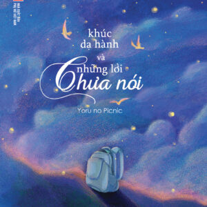 [GIẢI CỨU SÁCH] KHÚC DẠ HÀNH VÀ NHỮNG LỜI CHƯA NÓI – Riku Onda – Touno Shi, Rei dịch – Huy Hoàng Books