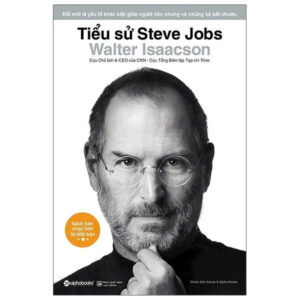 ( Bìa Cứng) TIỂU SỬ STEVE JOBS- Walter Isaacson- Nguyệt Minh dịch- NXB Lao Động- Alpha Books