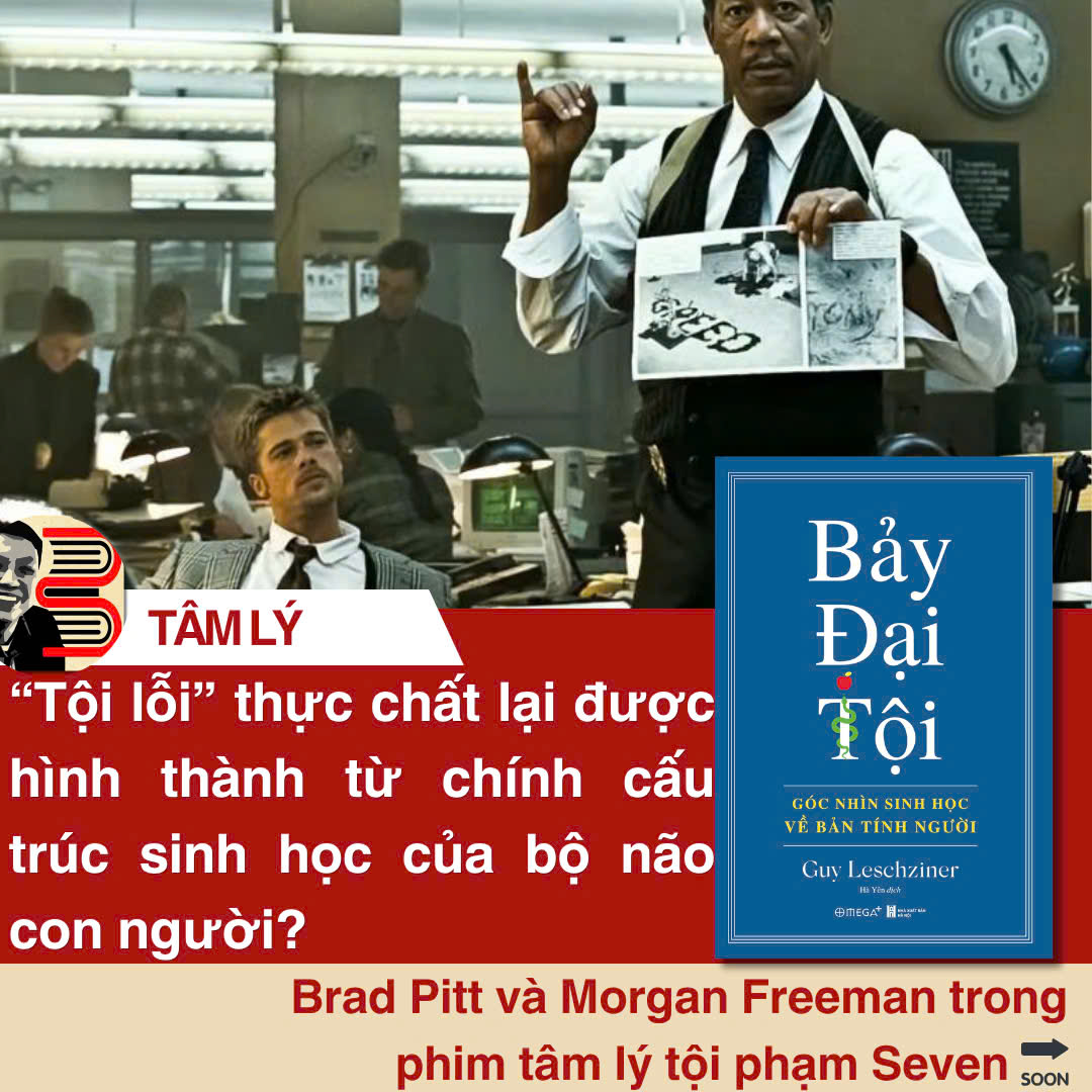 BẢY ĐẠI TỘI: Góc nhìn sinh học về bản tính người - Guy Leschziner - Hà Yên dịch - Omega Plus