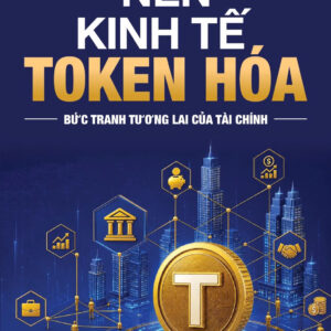 NỀN KINH TẾ TOKEN HÓA - Bức tranh tương lai của tài chính - Yoshitaka Kitao - Mihidu dịch - Thái Hà Books