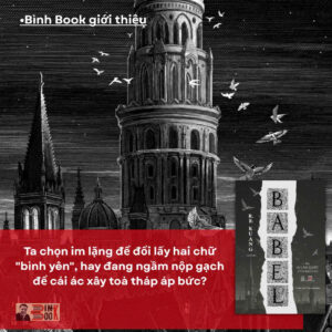 (Bìa mềm) BABEL HAY SỰ CẦN THIẾT CỦA BẠO LỰC – R. F. Kuang- Lam Vũ dịch - Rainbow