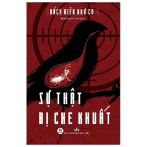SỰ THẬT BỊ CHE KHUẤT - Bách Niên Như Ca - Đinh Quỳnh Anh dịch - Huy Hoang Bookstore – NXB Văn học
