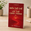 BIẾN THỂ CHẾ THÀNH LỢI THẾ CẠNH TRANH - Nguyễn Sĩ Dũng - Omega Plus – NXB CTQGST