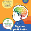 DẠY CON PHÁT TRIỂN TOÀN NÃO BỘ: 12 chiến lược hữu hiệu giúp trẻ sống vui vẻ, tự chủ và thành công - Daniel J. Siegel, Tina Payne Bryson  - Trần Thị Hương Lan dịch - Sách Phương Nam