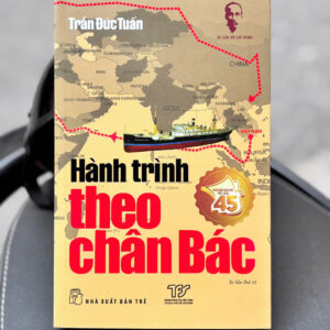 DI SẢN HỒ CHÍ MINH - HÀNH TRÌNH THEO CHÂN BÁC - Trần Đức Tuấn - NXB Trẻ
