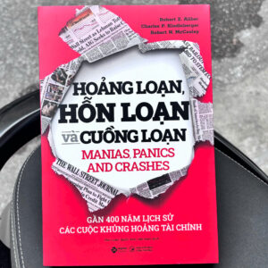 (Tái bản 2026) HOẢNG LOẠN, HỖN LOẠN VÀ CUỒNG LOẠN - Charles P Kindleberger, Robert Z Aliber - Thu Loan, Quốc Anh dịch – Omega Plus – NXB Công Thương