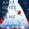 SỰ XẢO QUYỆT CỦA VỆ NỮ - Higashino Keigo - Nhật Hạ dịch - 1980 BOOKS - NXB Dân trí