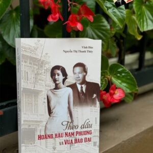 THEO DẤU HOÀNG HẬU NAM PHƯƠNG VÀ VUA BẢO ĐẠI -  Vĩnh Đào,Nguyễn Thị Thanh Thuý - NXB Phụ Nữ Việt Nam