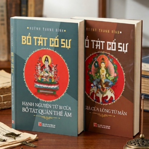 (Combo 2 cuốn) BỒ TÁT CỐ SỰ: Hạnh Nguyên Từ Bi Của Bồ Tát Quán Thế Âm, SỨ GIẢ CỦA LÒNG TỪ MẪN - Huỳnh Thanh Bình – NXB Tổng Hợp HCM