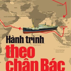 DI SẢN HỒ CHÍ MINH - HÀNH TRÌNH THEO CHÂN BÁC - Trần Đức Tuấn - NXB Trẻ