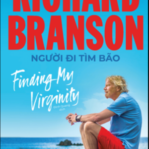 NGƯỜI ĐI TÌM BÃO - Richard Branson - Đinh Quang dịch - Alphabooks