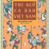 (Tái bản 2022) TỤC NGỮ CA DAO VIỆT NAM – Mã Giang Lân – Huy Hoàng Books