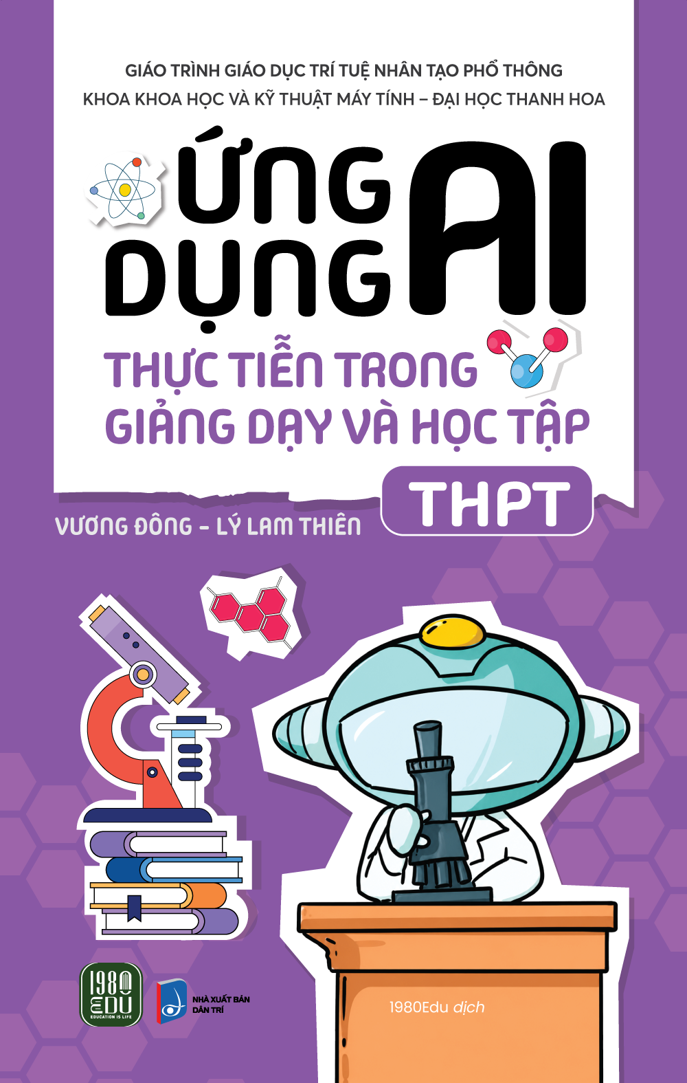 (Bộ 3 cuốn) ỨNG DỤNG AI THỰC TIỄN TRONG GIẢNG DẠY VÀ HỌC TẬP (TIỂU HỌC, THCS, THPT) - Vương Đông (chủ biên) - 1980Edu dịch - 1980 Books - Ảnh 3