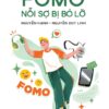 TRUYỆN TÂM LÝ HỌC ĐƯỜNG: FOMO - NỖI SỢ BỊ BỎ LỠ - Nguyễn Hạnh, Nguyễn Duy Linh - NXB Trẻ
