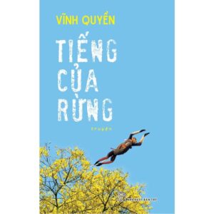TIẾNG CỦA RỪNG - Vĩnh Quyền - NXB Trẻ