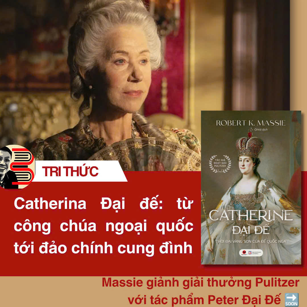 (Bìa cứng) CATHERINE ĐẠI ĐẾ - Thời đại vàng son của Đế quốc Nga - Robert K. Massie - Orkid dịch - Bách Việt