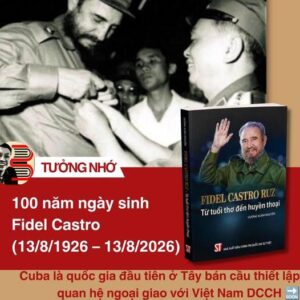FIDEL CASTRO RUZ - Từ tuổi thơ đến huyền thoại – Vương Xuân Nguyên – NXB Chính trị quốc gia Sự thật