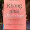 KHÔNG PHẢI LỖI CỦA BẠN - Laura K. Connell - Minh Tuyết dịch - First News