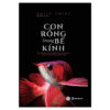 CON RỒNG TRONG BỂ KÍNH - Câu chuyện thật về quyền lực, nỗi ám ảnh và loài cá đáng thèm muốn nhất - Emily Voigt – Orkid – Huy Hoàng Bookstore – NXB Dân trí