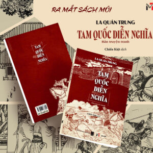(Bản Truyện Tranh) TAM QUỐC DIỄN NGHĨA  - SỬ THI MÃNH LIỆT THỜI ANH HÙNG - La Quán Trung – Trần Hữu Nùng dịch – Miền Trung Books – NXB Thuận Hoá