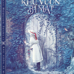 (Tái Bản 2026) KHU VƯỜN BÍ MẬT - Frances Hodgson Burnett - Nguyễn Tuấn Khanh dịch – Nhã Nam - NXB Văn Học